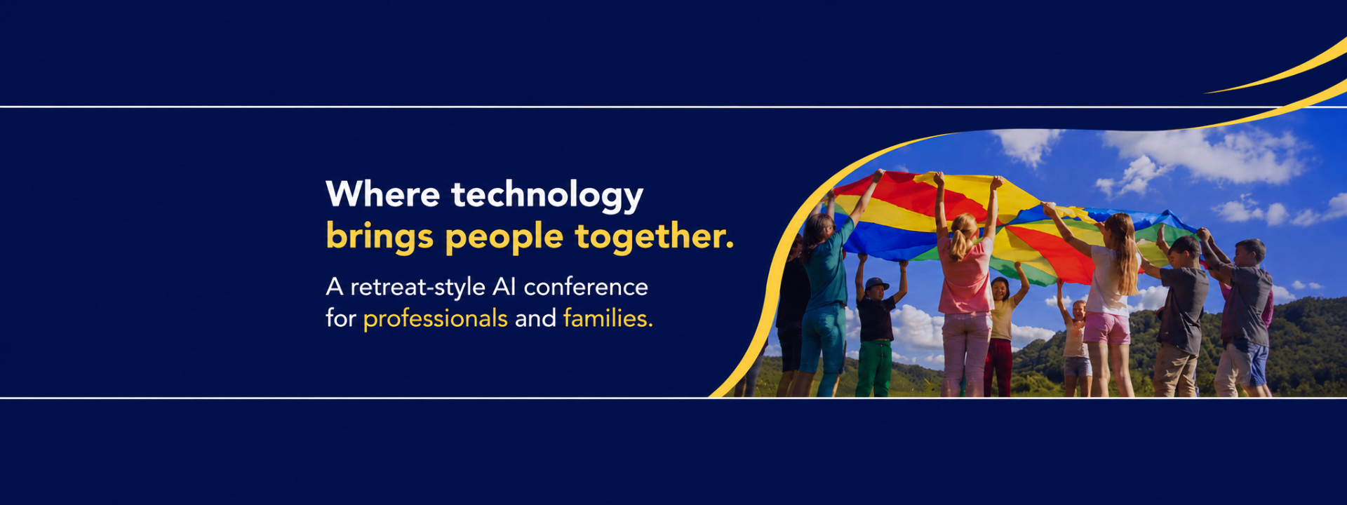 Where technology brings people together — a retreat-style AI conference for professionals and families